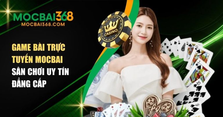 game bài trực tuyến MOCBAI