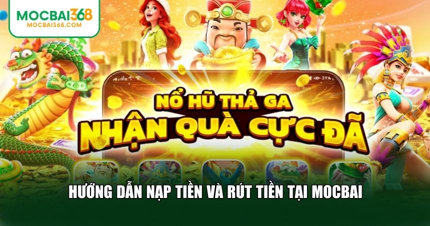 Hướng dẫn nạp tiền và rút tiền tại MOCBAI