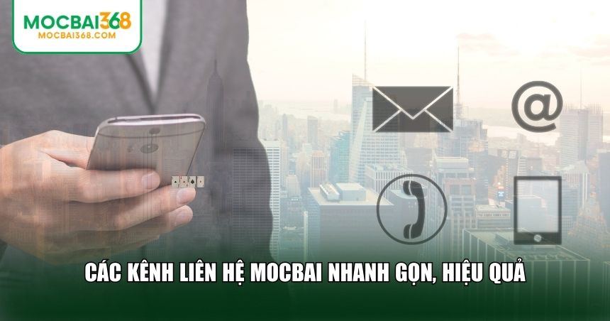 Các kênh liên hệ MOCBAI nhanh gọn, hiệu quả