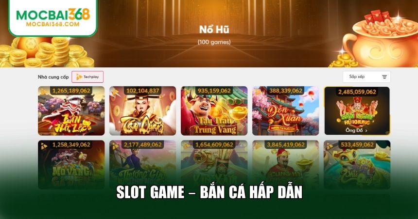 Không thể bỏ qua những trò chơi như slot và bắn cá